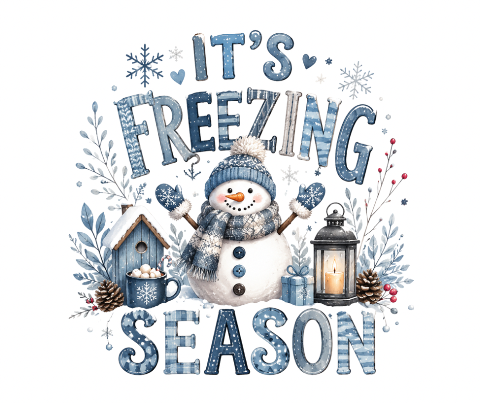 It’s Freezing Season Snowman Winter Sublimation Design