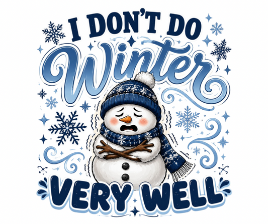 I Don't Do Winter Very Well PNG – Digital Download