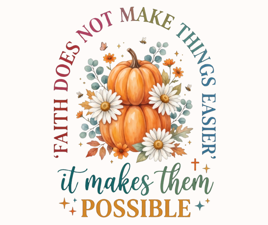 Fall Faith Does Not Make Things Easier It Makes Them Possible Digital Download