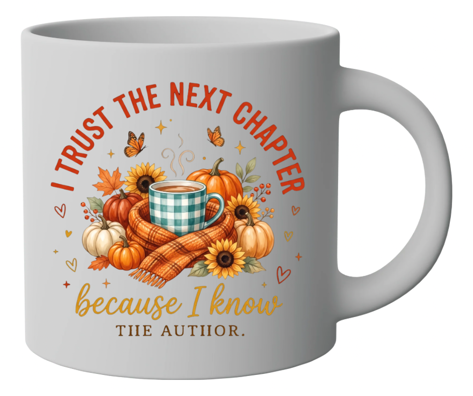 I Trust the Next Chapter Because I Know the Author Fall Digital Download